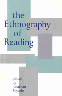 Jonathan Boyarin (ed.) — The Ethnography of Reading