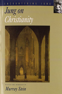 Jung, Carl Gustav; Stein, Murray — Jung on Christianity