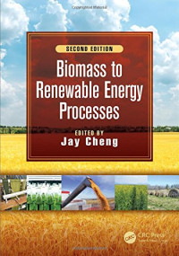 Jay Cheng — Biomass to Renewable Energy Processes, Second Edition