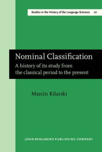 Marcin Kilarski — Nominal Classification: A History of Its Study from the Classical Period to the Present
