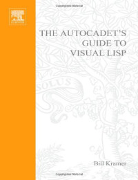 Bill Kramer — The AutoCADET's Guide to Visual LISP
