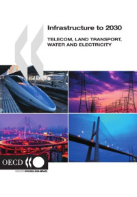 OECD — Infrastructure to 2030: Telecom, Land Transport, Water and Electricity
