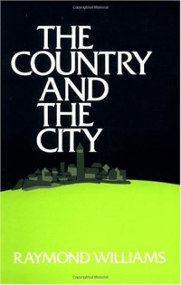 Raymond Williams — The Country and the City