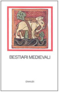 Luigina Morini (ed) — Bestiari medievali