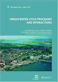 Jiri Marsalek, Blanca Jimenez Cisneros, Mohammad Karamouz, Per,Arne Malmquist, Joel Avruch Goldenfum, Bernard Chocat — Urban Water Cycle Processes and Interactions.