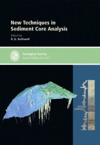 R. G. Rothwell — New Techniques in Sediment Core Analysis (Geological Society Special Publication No. 267)