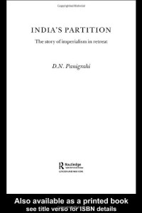 D.N. Panigrahi — India's Partition: The Story of Imperialism in Retreat