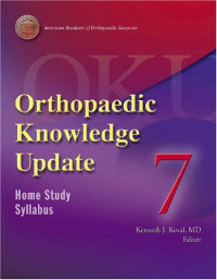 Kenneth J., M.D. Koval — Orthopaedic Knowledge Update 7: Home Study Syllabus (ORTHOPEDIC KNOWLEDGE UPDATE SERIES) (No. 7)