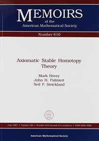 Mark Hovey, John H. Palmieri, Neil P. Strickland — Axiomatic Stable Homotopy Theory