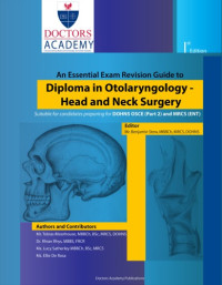 Tobias Moorhouse, hian Rhys, Lucy Satherley, Ellie De Rosa — An Essential Exam Revision Guide to Diploma in Otolaryngology Head and Neck Surgery DOHNS
