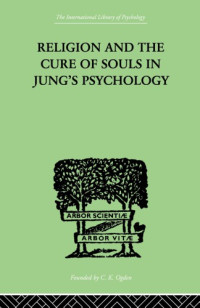 Jung, Carl Gustav; Schaer, Hans; Jung, Jung Carl Gustav — Religion and the cure of souls in Jung's psychology