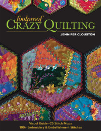 Jennifer Clouston — Foolproof Crazy Quilting