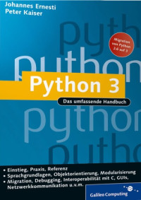 Ernesti J , Kaiser P — Python 3 Das umfassende Handbuch