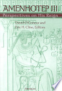 David B. O'Connor, Eric H. Cline — Amenhotep III: Perspectives on His Reign