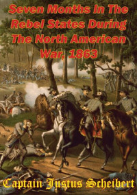 Justus Scheibert — Seven Months In The Rebel States During The North American War, 1863