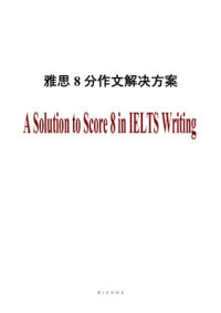  — A Solution to Score 8 in IELTS Writing