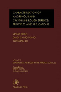 Yiping Zhao, Gwo-Ching Wang and Toh-Ming Lu (Eds.) — Characterization of Amorphous and Crystalline Rough Surface: Principles and Applications