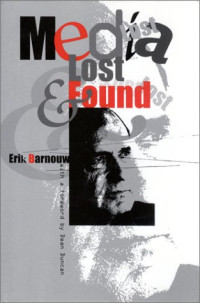 Erik Barnouw — Media Lost and Found (Communications and Media Studies)
