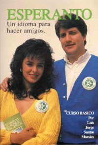 Luis Jorge Santos Morales — Esperanto, Un idioma para hacer amigos