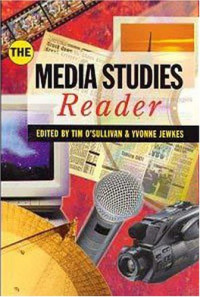 Tim O'Sullivan, Yvonne Jewkes — The Media Studies Reader