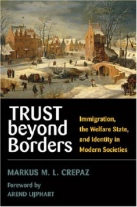 Markus M. L. Crepaz — Trust beyond Borders - Immigration, the Welfare State, and Identity in Modern Societies (Contemporary Political and Social Issues)