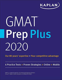 Kaplan Test Prep — GMAT Prep Plus 2020: 6 Practice Tests + Proven Strategies + Online + Mobile