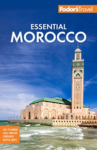Fodor's Travel Guides — Fodor's Essential Morocco