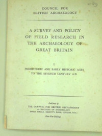 Christopher Hawkes, Stuart Piggot (eds.) — Survey and Policy of Field Research in the Archaeology of Great Britain. I. The Prehistoric and Early Historic Ages to the Seventh Century A.D.