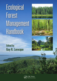 Larocque, Guy R — Ecological Forest Management Handbook