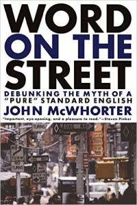 John Mcwhorter — Word On The Street: Debunking The Myth Of A Pure Standard English