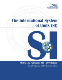 Barry N. Taylor and Ambler Thompson, Editors — The International System of Units (SI)