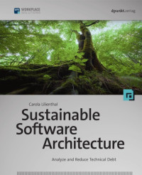 Lilienthal, Carola — Sustainable Software Architecture: Analyze and Reduce Technical Debt