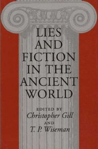 Christopher Gill, T.P. Wiseman (editors) — Lies and Fiction in the Ancient World