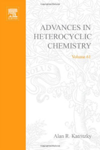 Alan R. Katritzky (Editors) — Advances in Heterocyclic Chemistry 61