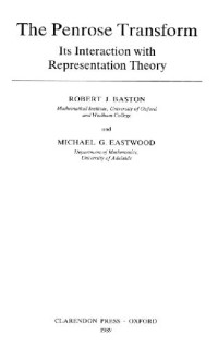 Robert J. Baston, Michael G. Eastwood — The Penrose transform: its interaction with representation theory