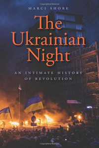 Marci Shore — The Ukrainian Night