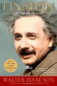 Walter Isaacson — Einstein: His Life and Universe