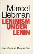Marcel Liebman — Leninism Under Lenin