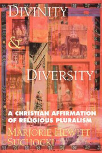 Marjorie Hewitt Suchocki — Divinity and Diversity: A Christian Affirmation of Religious Pluralism