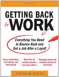 Linda K. Rolie — Getting Back to Work: Everything You Need to Bounce Back and Get a Job After a Layoff