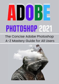 coll. — Adobe Photoshop 2021 For Beginners&pros