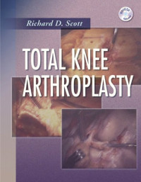 Richard D. Scott — Total Knee Arthroplasty