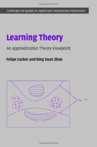 Felipe Cucker, Ding Xuan Zhou — Learning theory: An approximation theory viewpoint