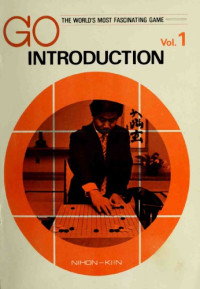 The Nihon Ki-in — Go: The World’s Most Fascinating Game, Vol. 1: Introduction