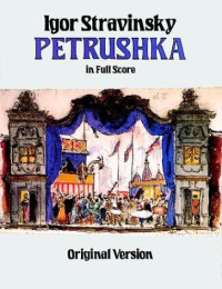 Igor Stravinsky — Petrushka in Full Score (Original Version)