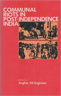 Asghar Ali Engineer — Communal riots in post-independence India