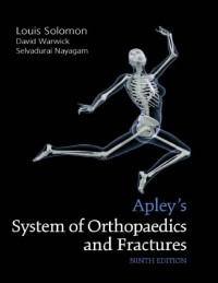Warwick, David; Apley, A. Graham; Nayagam, Selvadurai; Solomon, Louis — Apley's system of orthopaedics and fractures