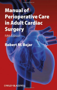 Robert M. Bojar — Manual of Perioperative Care in Adult Cardiac Surgery,Fifth Edition