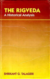 Talageri S.G. — The Rigveda: A Historical Analysis