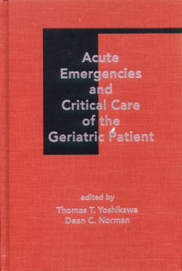 Thomas T. Yoshikawa, Dean C. Norman — Acute Emergencies and Critical Care of the Geriatric Patient